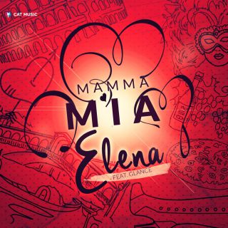 Elena - Mamma mia (He's Italiano) (feat. Glance) (Radio Date: 25-07-2014)