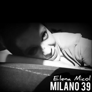Elena Micol - Milano 39 (Radio Date: 21-01-2022)