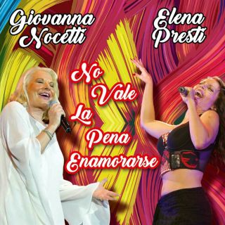 Elena Presti & Giovanna Nocetti - No Vale La Pena Enamorarse (Radio Date: 01-06-2020)