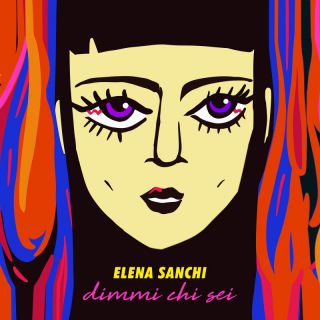 Elena Sanchi - Dimmi Chi Sei (Radio Date: 08-04-2022)