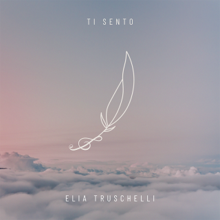 Elia Truschelli - Ti Sento (Radio Date: 10-01-2024)