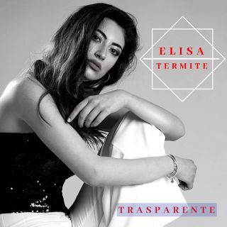 Elisa Termite - Trasparente (Radio Date: 06-09-2019)