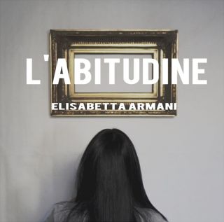 Elisabetta Armani - L'abitudine (Radio Date: 08-02-2019)