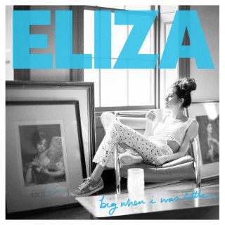 Eliza Doolittle - Big When I Was Little (Radio Date: 19-07-2013)
