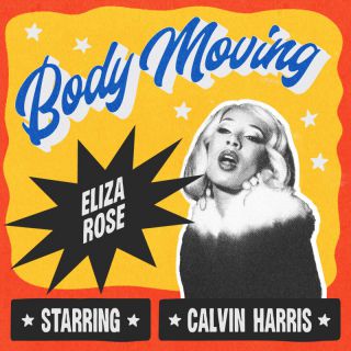 Eliza Rose X Calvin Harris - Body Moving (Radio Date: 23-11-2023)