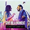 ELODEA - Give Me a Moment (feat. Gabry Vox)