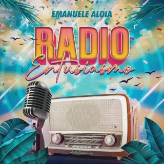Emanuele Aloia - RADIO ENTUSIASMO (Radio Date: 08-07-2022)