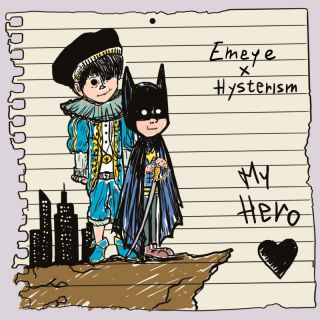 EMEYE & HYSTERISM - My Hero (Radio Date: 04-11-2022)
