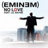 EMINEM - No Love (feat. Lil Wayne)