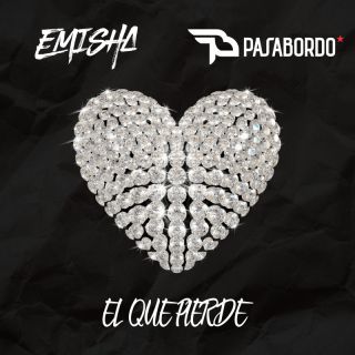 Emisha & Pasabordo - El Que Pierde (Radio Date: 18-03-2022)