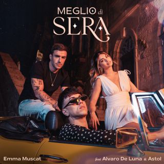 Emma Muscat - Meglio di sera (feat. Alvaro De Luna & Astol) (Radio Date: 25-06-2021)