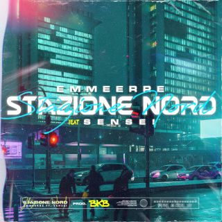 Emmeerre - Stazione Nord (feat. Sensei) (Radio Date: 29-10-2021)