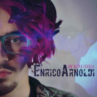 Enrico Arnoldi - Un'altra favola (Radio Date: 20-04-2018)