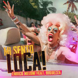 Enrico Meloni - Mi Sento Loca! (feat. Riquezza) (Radio Date: 08-12-2023)