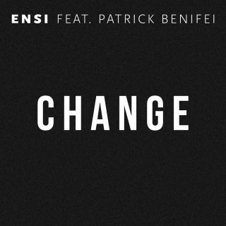 Ensi - Change (feat. Patrick Benifei) (Radio Date: 02-07-2014)