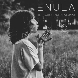 Enula - Il Buio (mi Calma) (Radio Date: 07-01-2022)