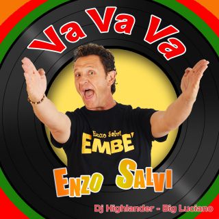 Enzo Salvi - Va va va (feat. DJ Highlander & Big Luciano) (Radio Date: 03-06-2014)