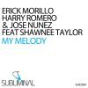 ERICK MORILLO, HARRY ROMERO & JOSE NUNEZ - My Melody (feat. Shawnee Taylor)