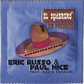Eric Russo & Paul Mice - El Sombrero De Panama' (feat. David Ferrari) (Radio Date: 11-06-2013)