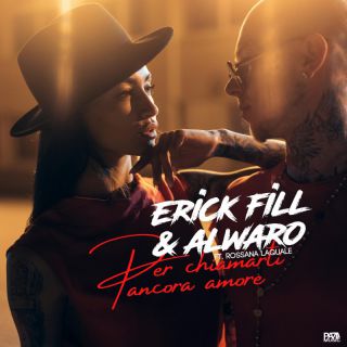 Erick Fill & Alwaro - Per Chiamarti Ancora Amore (feat. Rossana Laquale) (Radio Date: 22-04-2022)