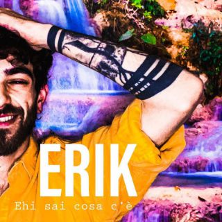 Erik - Ehi sai cosa c'è (Radio Date: 22-06-2022)