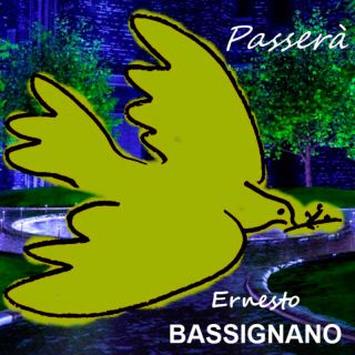 Ernesto Bassignano - Passerà (Radio Date: 08-07-2022)