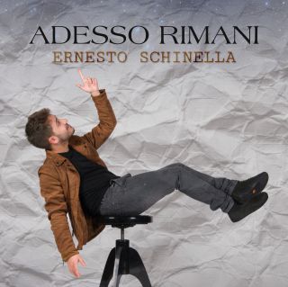 Ernesto Schinella - Adesso Rimani (Radio Date: 19-03-2020)
