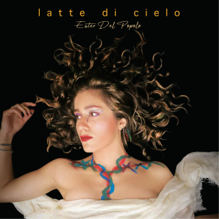 Ester Del Popolo - latte di cielo (Radio Date: 10-10-2023)