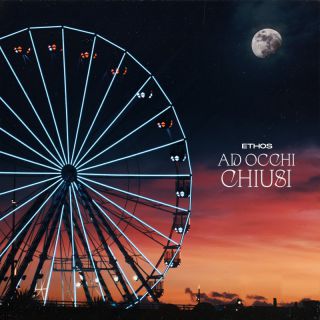 Ethos - Ad Occhi Chiusi (Radio Date: 01-04-2022)
