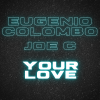 EUGENIO COLOMBO & JOE C - Your Love