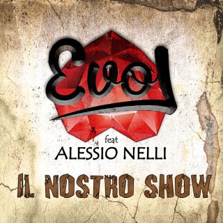 Evol - Il nostro show (feat. Alessio Nelli) (Radio Date: 28-07-2015)