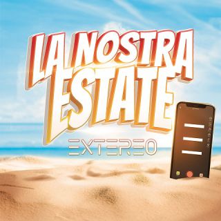 Extereo - La Nostra Estate (Radio Date: 29-06-2021)