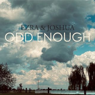 Ezra & Joshua - Odd Enough (Radio Date: 05-11-2021)