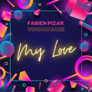 Fabien Pizar & Voodoo Babe - My Love (Radio Date: 10-12-2021)