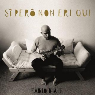 Fabio Biale - Si però non eri qui (Radio Date: 03-02-2017)
