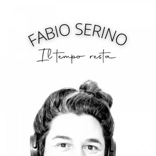 Fabio Serino - Il tempo resta (Radio Date: 22-07-2022)