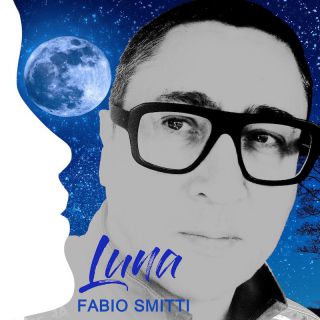 Fabio Smitti - Luna (Radio Date: 07-04-2023)