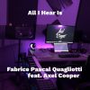 FABRICE PASCAL QUAGLIOTTI - All I Hear Is (feat. Axel Cooper)