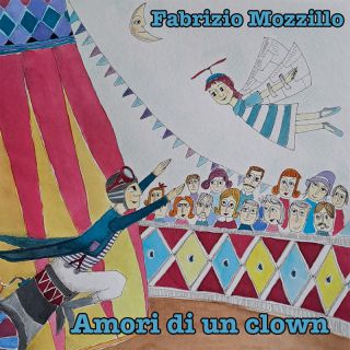 Fabrizio Mozzillo - Amori di un clown (Radio Date: 07-02-2024)