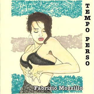 Fabrizio Mozzillo - Tempo Perso (Radio Date: 05-07-2023)