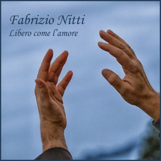 Fabrizio Nitti - Libero come l'amore (Radio Date: 30-04-2021)