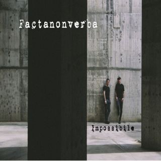 Factanonverba - Impossibile (Radio Date: 18-05-2022)