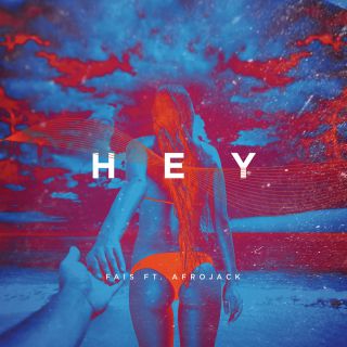 Fais - Hey (feat. Afrojack) (Radio Date: 06-05-2016)