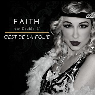 Faith - C'est de la Folie (feat. Double 'S') (Radio Date: 05-07-2019)