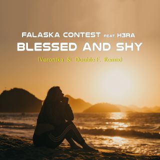 Falaska Contest - Blessed And Shy (feat. h3ra) (Veronika & Double F. Remix) (Radio Date: 01-10-2023)