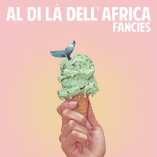 Fancies - Al di là dell'Africa (Radio Date: 01-06-2018)