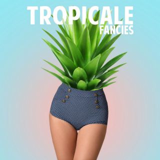 Fancies - Tropicale (Radio Date: 07-09-2018)