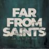 FAR FROM SAINTS - Let's Turn This Back Around