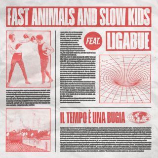 Fast Animals And Slow Kids - Il tempo è una bugia (feat. Ligabue) (Radio Date: 16-09-2022)
