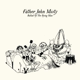 Father John Misty - Ballad of the Dying Man (Radio Date: 01-02-2017)